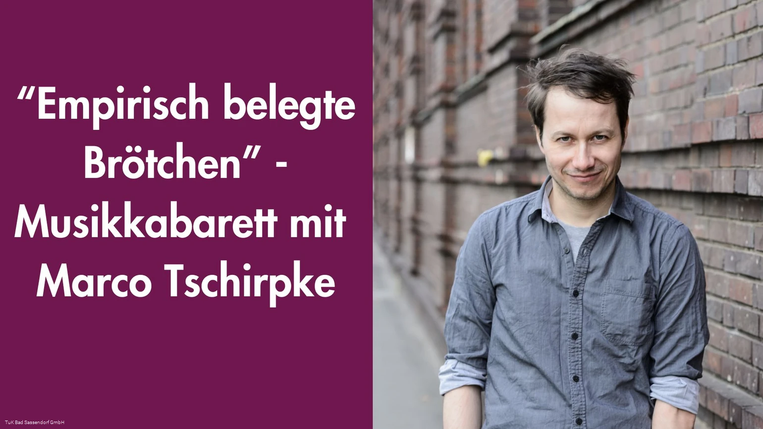 Empirisch belegte Brötchen - Musikkabarett in der Kulturscheune Bad Sassendorf Empirisch belegte Brötchen - Musikkabarett in der Kulturscheune Bad Sassendorf
